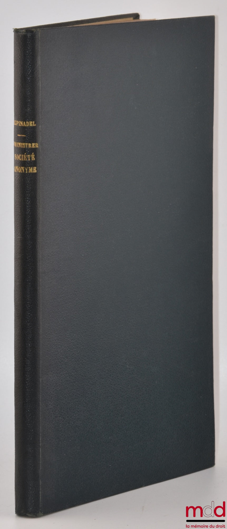 ESPINADEL (Camille) – POUR BIEN ADMINISTRER UNE SOCIÉTÉ ANONYME