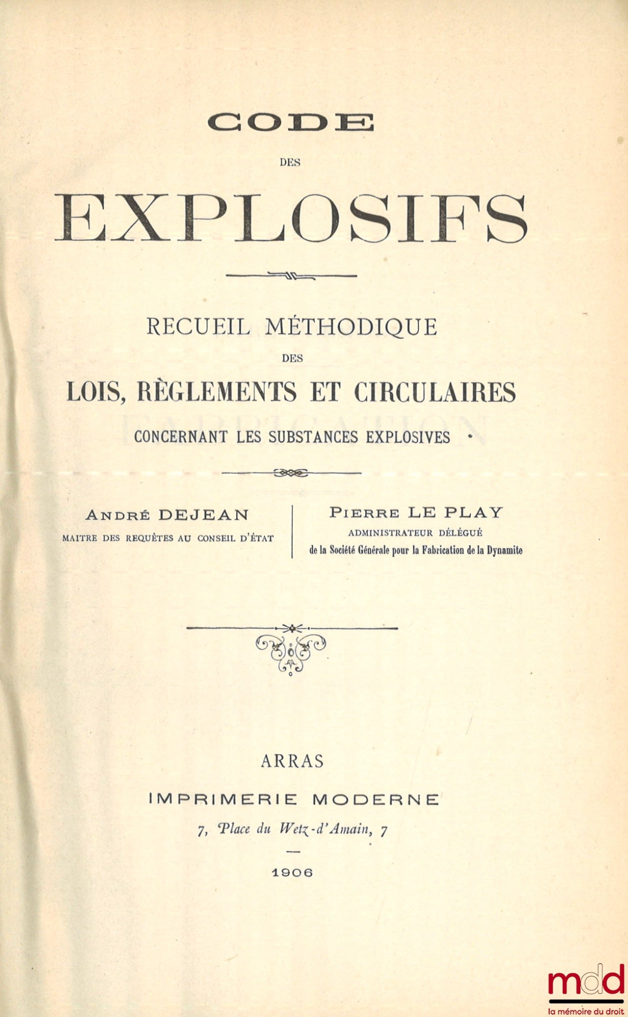 DEJEAN (André), LE PLAY (Pierre) – CODE DES EXPLOSIFS, Recueil méthodique des lois, règlements, et circulaires concernant les substances explosives