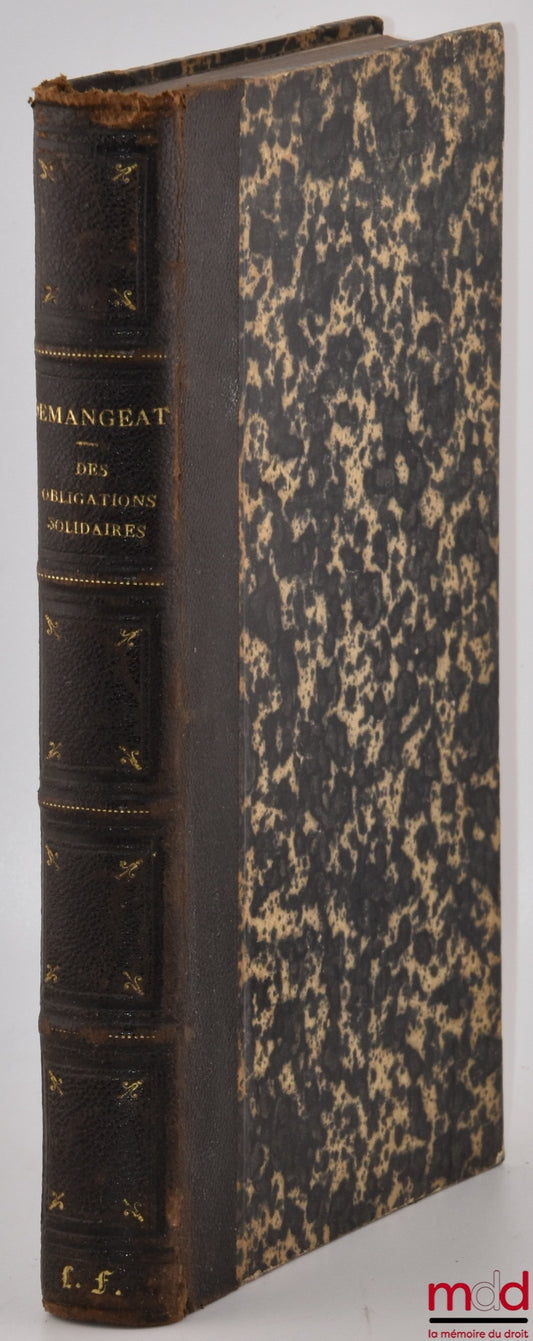 DEMANGEAT (Charles) – DES OBLIGATIONS SOLIDAIRES EN DROIT ROMAIN : COMMENTAIRE DU TITRE DE DUOBUS REIS, AU DIGESTE. (Textes expliqués au Cours de Droit romain en 1858.)
