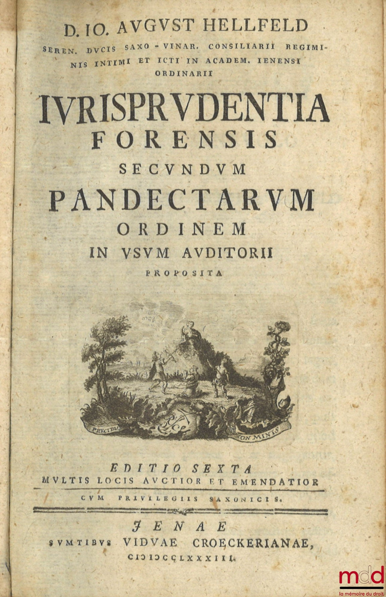 HELLFELD (D. Io. August) [HELLFELD, (Johann August)] – IURISPRUDENTIA FORENSIS Secundum PANDECTARUM ordinem in usum auditorii proposita, Editio Sexta multis locis auctior et emendatior