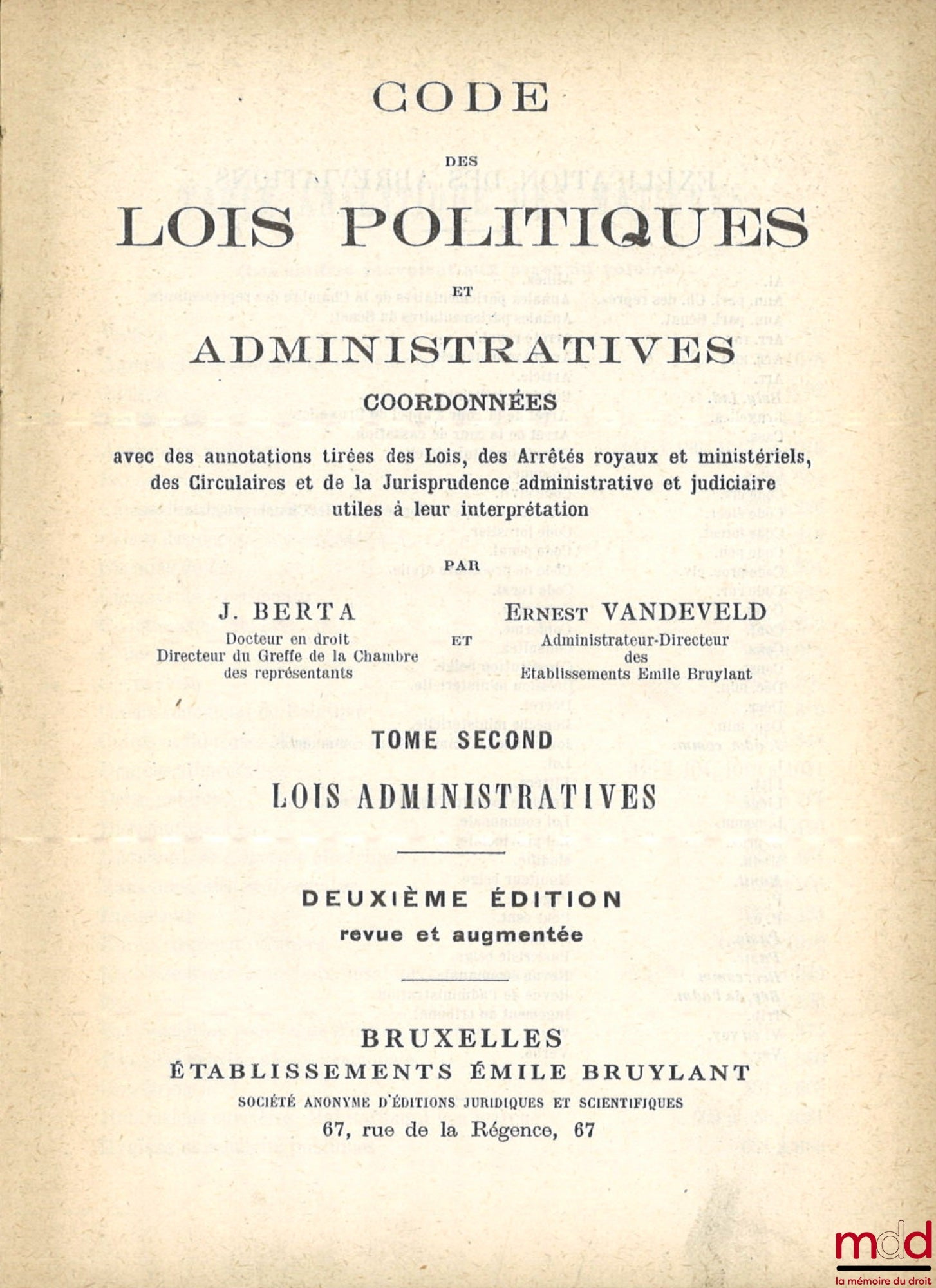 BERTA (J.), VANDEVELD (Ernest) – CODE DES LOIS POLITIQUES ET ADMINISTRATIVES coordonnées avec des annotations tirées des Lois, des Arrêtés royaux et ministériels, des Circulaires et de la Jurisprudence administrative et judiciaire utiles à leur interpréta