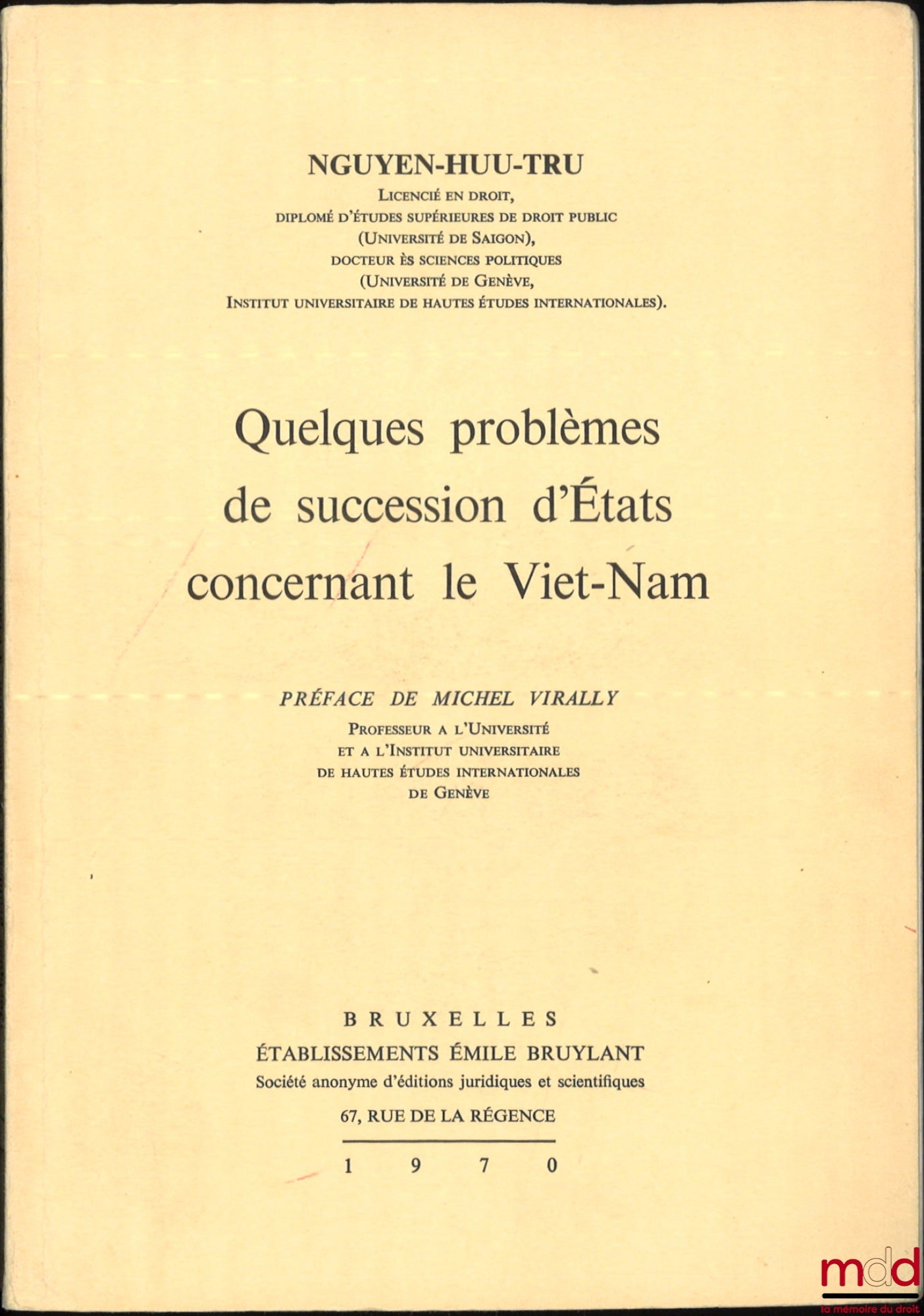 NGUYEN-HUU-TRU – QUELQUES PROBLÈMES DE SUCCESSION D’ÉTATS CONCERNANT LE VIET-NAM, Préface de Michel Virally