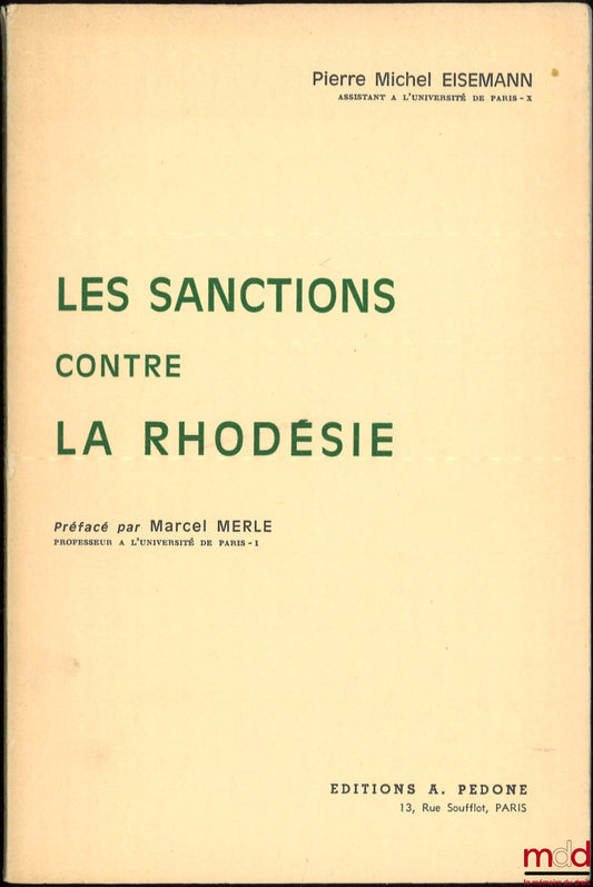 EISEMANN (Pierre Michel) – LES SANCTIONS CONTRE LA RHODÉSIE, Préface de Marcel Merle