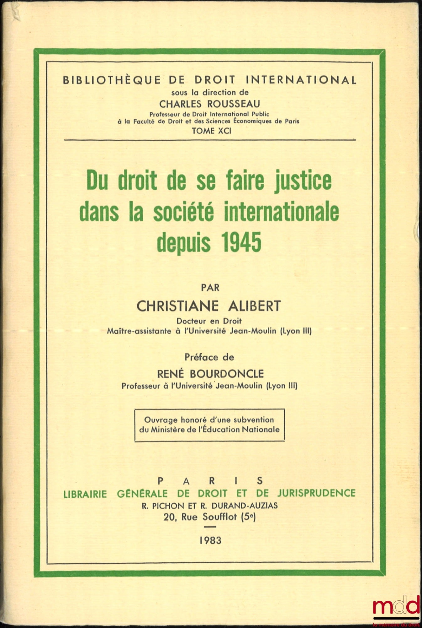 ALIBERT (Christiane) – DU DROIT DE SE FAIRE JUSTICE DANS LA SOCIÉTÉ INTERNATIONALE DEPUIS 1945, Bibl. de droit intern., t. XCI