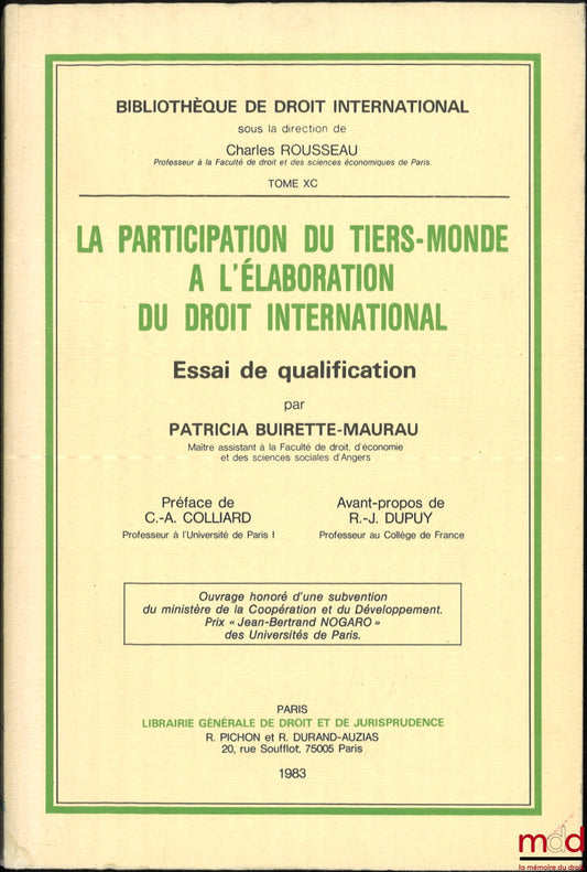 BUIRETTE-MAURAU (Patricia) – LA PARTICIPATION DU TIERS-MONDE À L’ÉLABORATION DU DROIT INTERNATIONAL, Essai de qualification, Bibl. de droit intern., t. XC