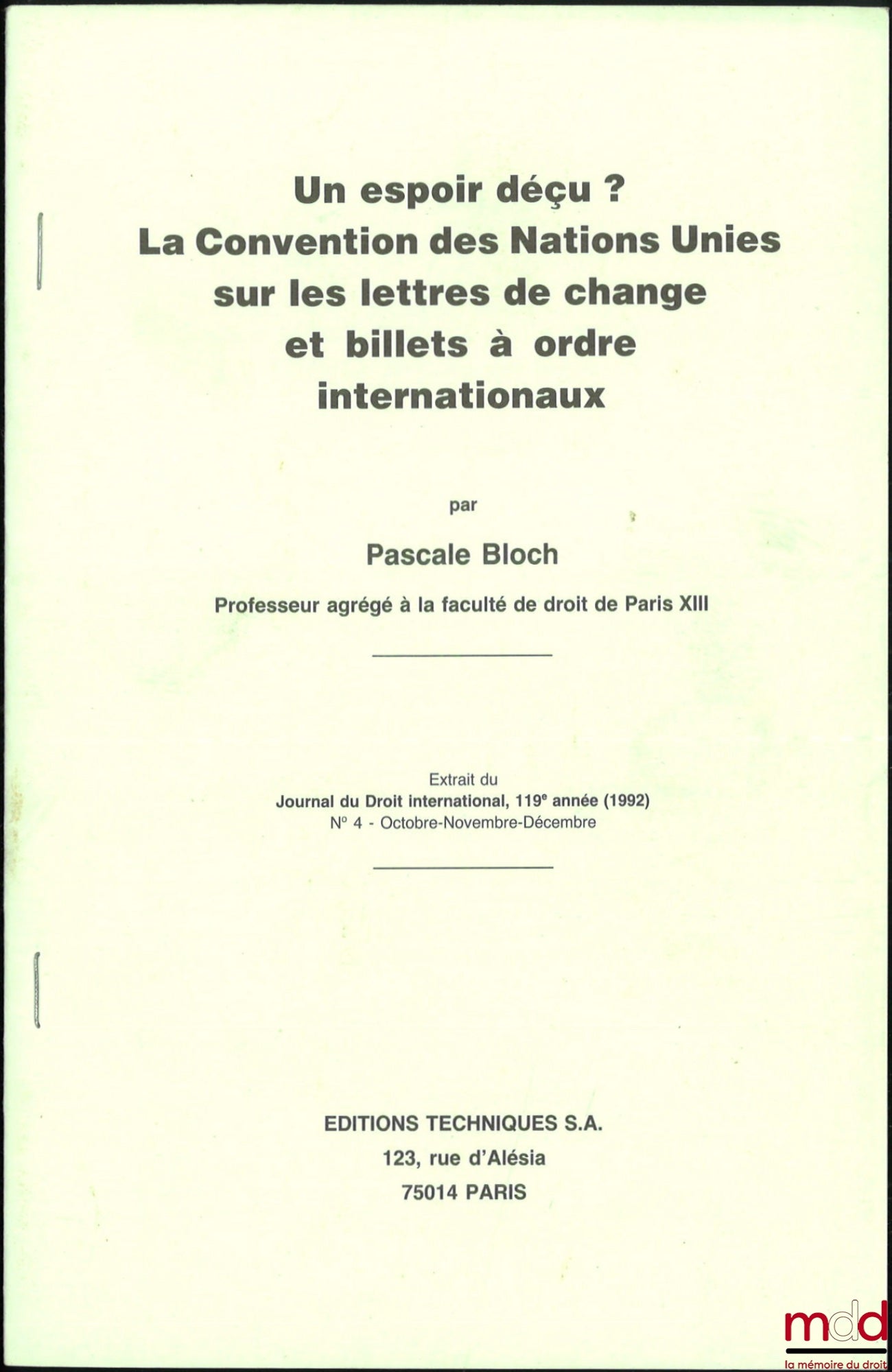 BLOCH (Pascale) – UN ESPOIR DÉÇU ? LA CONVENTION DES NATIONS UNIES SUR LES LETTRES DE CHANGE ET BILLETS À ORDRE INTERNATIONAUX, Extrait du Journal du droit international, 119e année (1992), n° 4