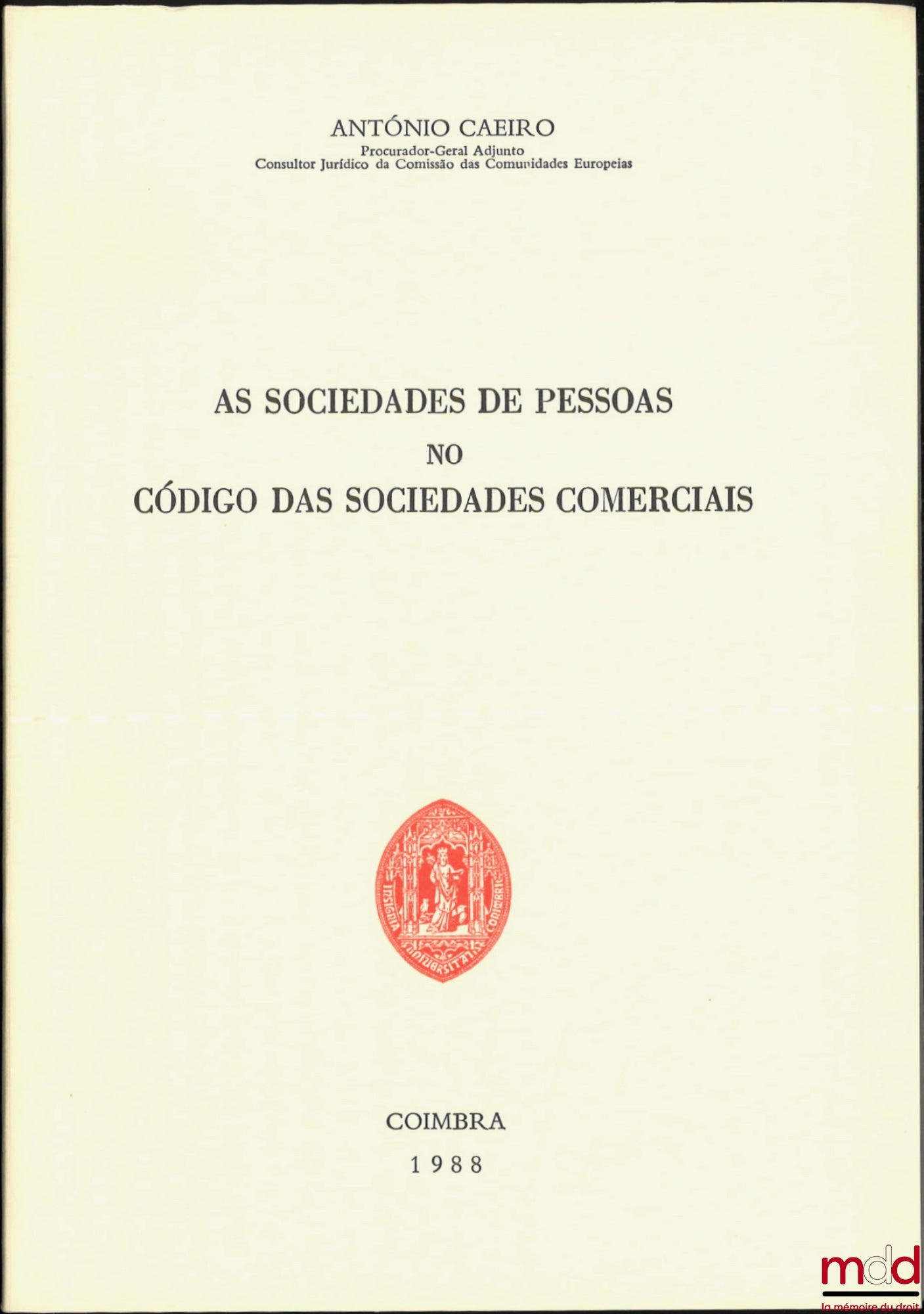 CAEIRO (António) – AS SOCIEDADES DE PESSOAS NO CÓDIGO DAS SOCIEDADES COMERCIAIS