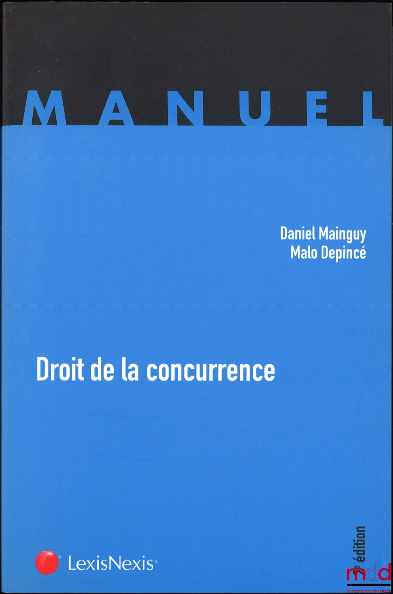 MAINGUY (Daniel), DEPINCÉ (Malo) – DROIT DE LA CONCURRENCE, 2e éd.