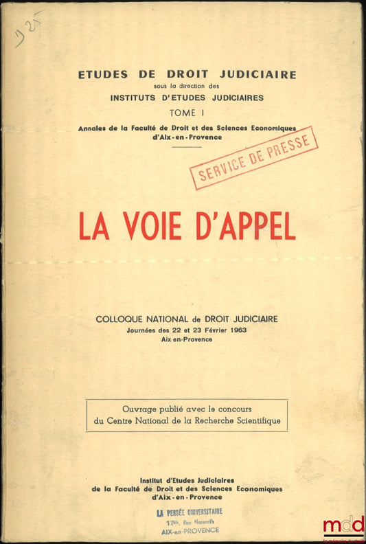 [Colloque] – LA VOIE D’APPEL, Colloque national de Droit judiciaire, Journées des 22 et 23 février 1963 à Aix-en-Provence, Avant-propos de Jean Boulouis, Annales de la Faculté de droit et des Sc. Éco. d’Aix-en-Provence, t. I