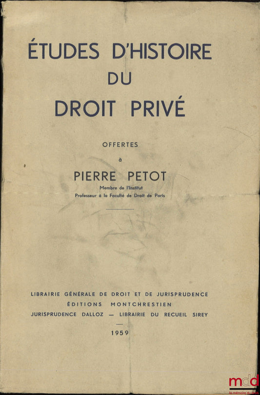 [Mélanges Petot] – ÉTUDES D’HISTOIRE DU DROIT PRIVÉ OFFERTES À PIERRE PETOT