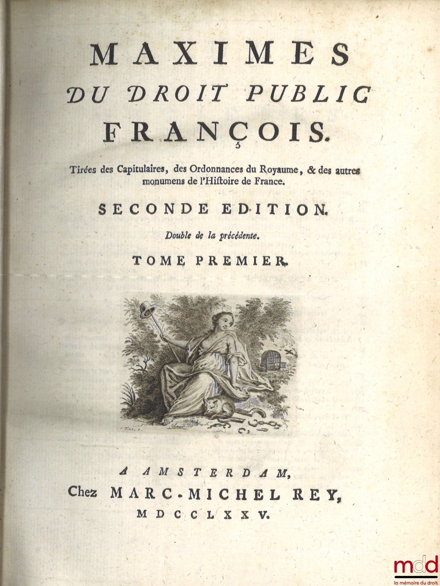 [MEY (Claude) - MAULTROT - AUBRY] – MAXIMES DU DROIT PUBLIC FRANÇOIS. Tirées des Capitulaires, des Ordonnances du Royaume, & des autre monumens de l’Histoire de France, Seconde édition, double de la précédente