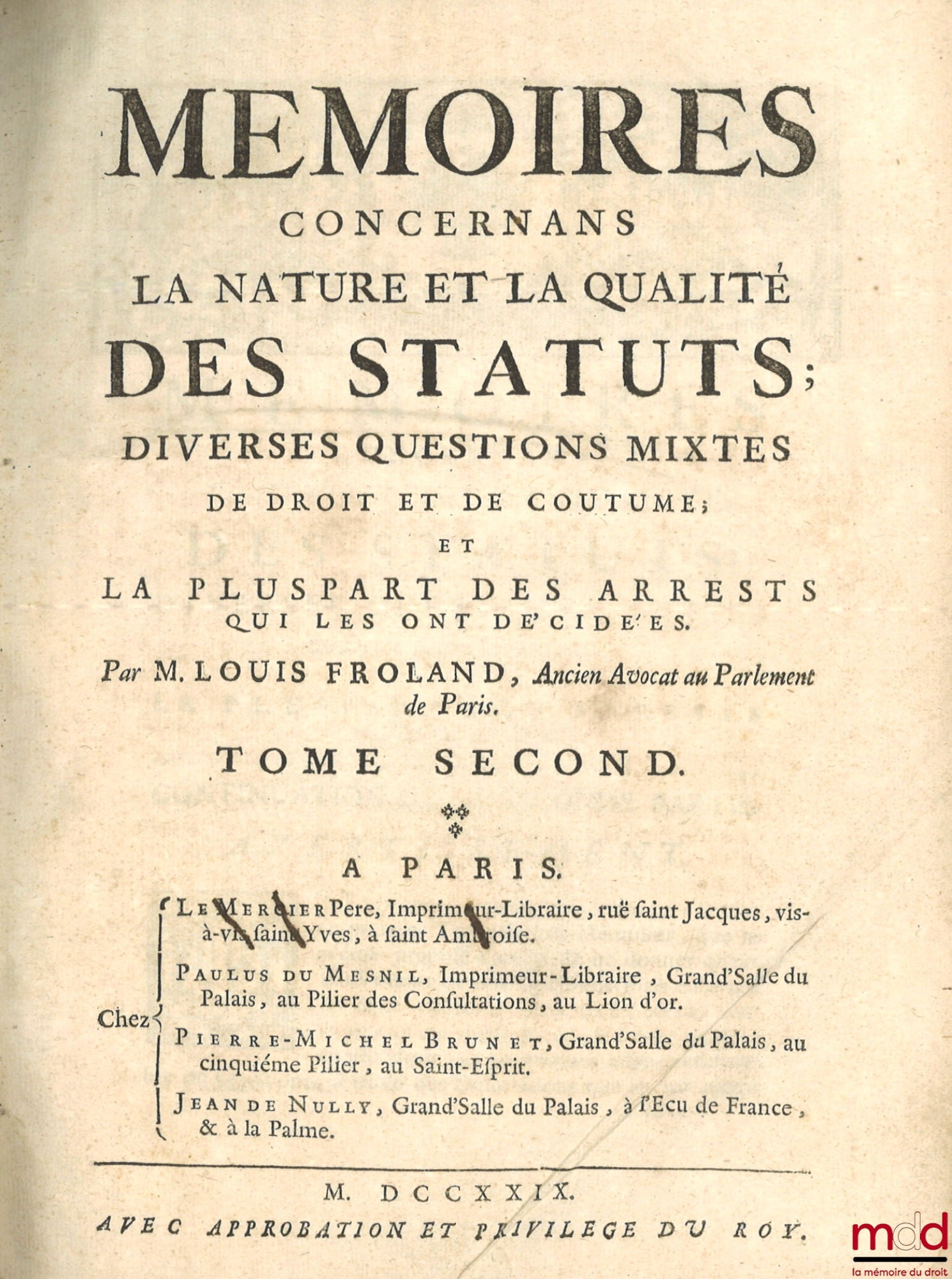 FROLAND (Louis) – MÉMOIRES CONCERNANS LA NATURE ET LA QUALITÉ DES STATUTS ; Diverses questions mixtes de droit et de coutume ; Et la pluspart des arrests qui les ont décidées