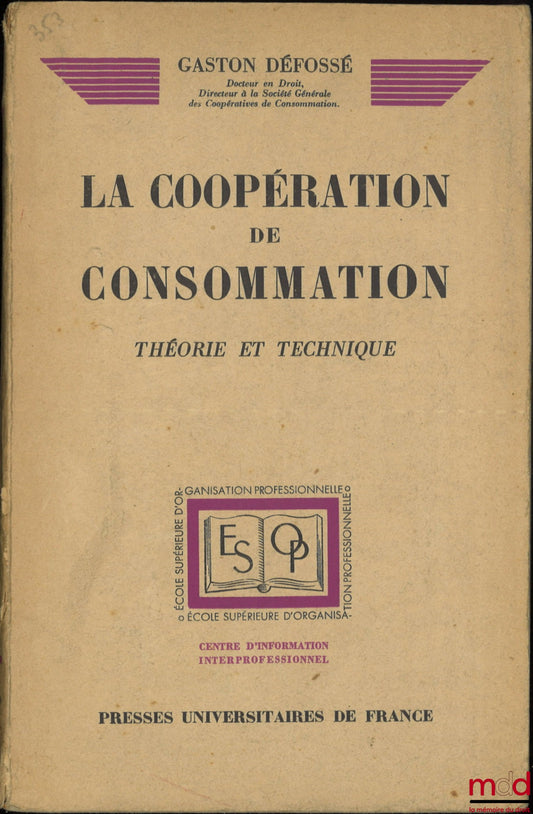 DEFOSSÉ (Gaston) – LA COOPÉRATION DE CONSOMMATION, Théorie et technique, Préface de Gaston Prache