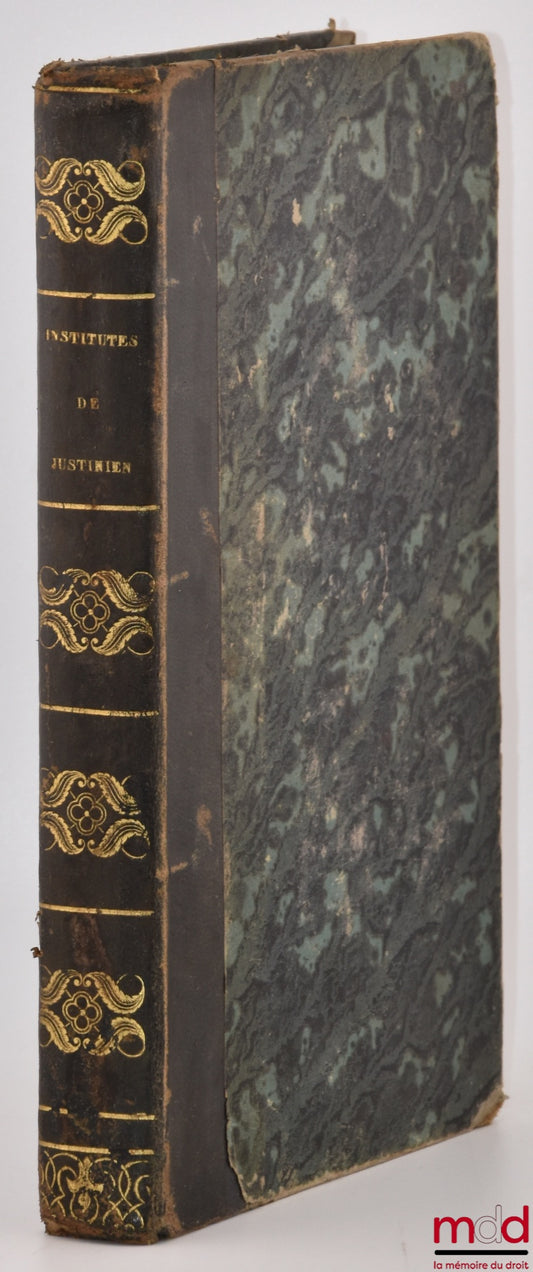 BONJEAN (L. B.), BLONDEAU – INSTITUTES DE L’EMPEREUR JUSTINIEN, Traduites en français avec le texte en regard ; Accompagnées de notes sur les points les plus importants ; et suivies de plusieurs Appendices où l’on a réuni divers documents utiles pour l’ét