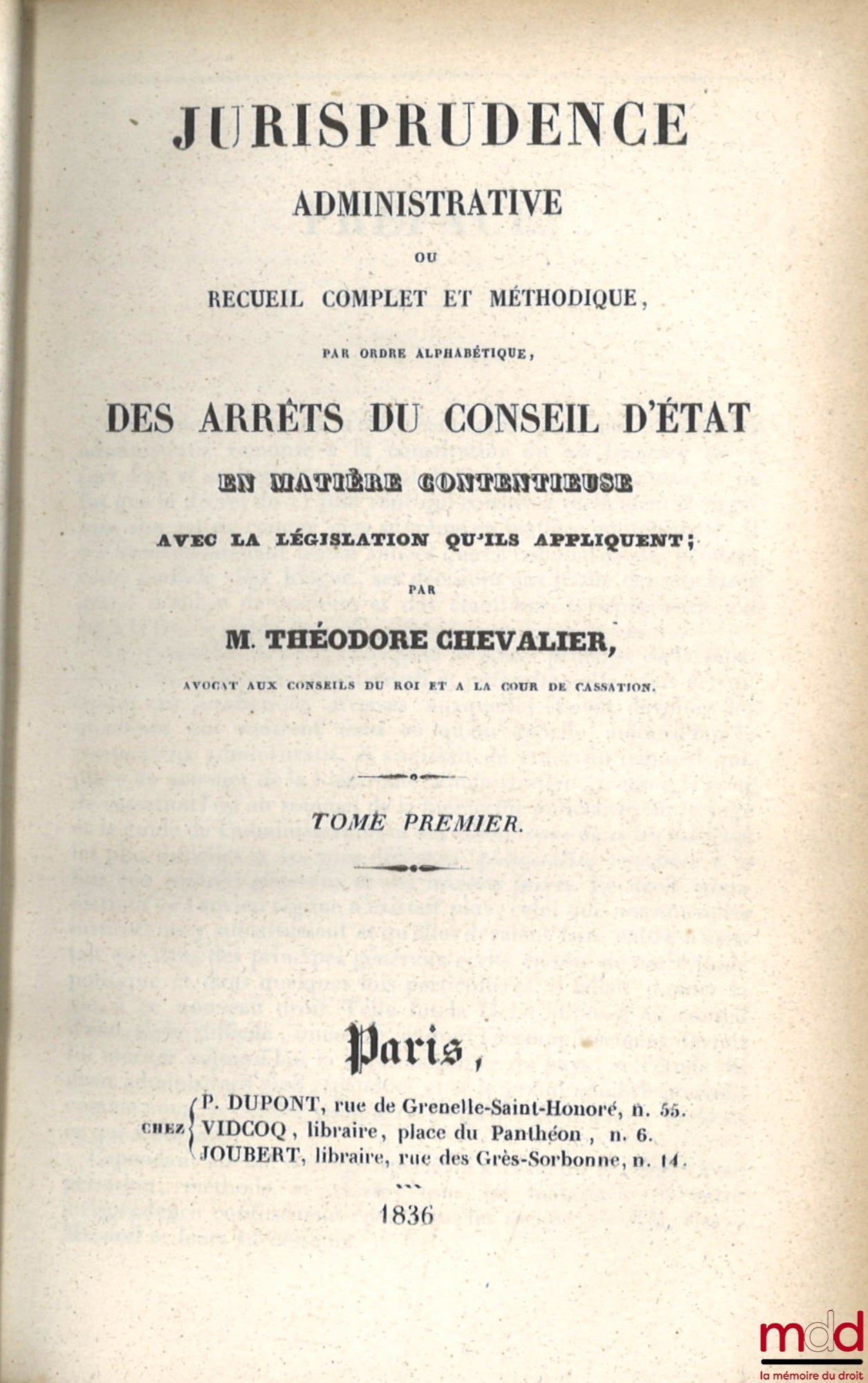 CHEVALIER (Théodore) – JURISPRUDENCE ADMINISTRATIVE OU RECUEIL COMPLET ET MÉTHODIQUE, Par ordre alphabétique, des arrêts du Conseil d’État en matière contentieuse avec la législation qu’ils appliquent