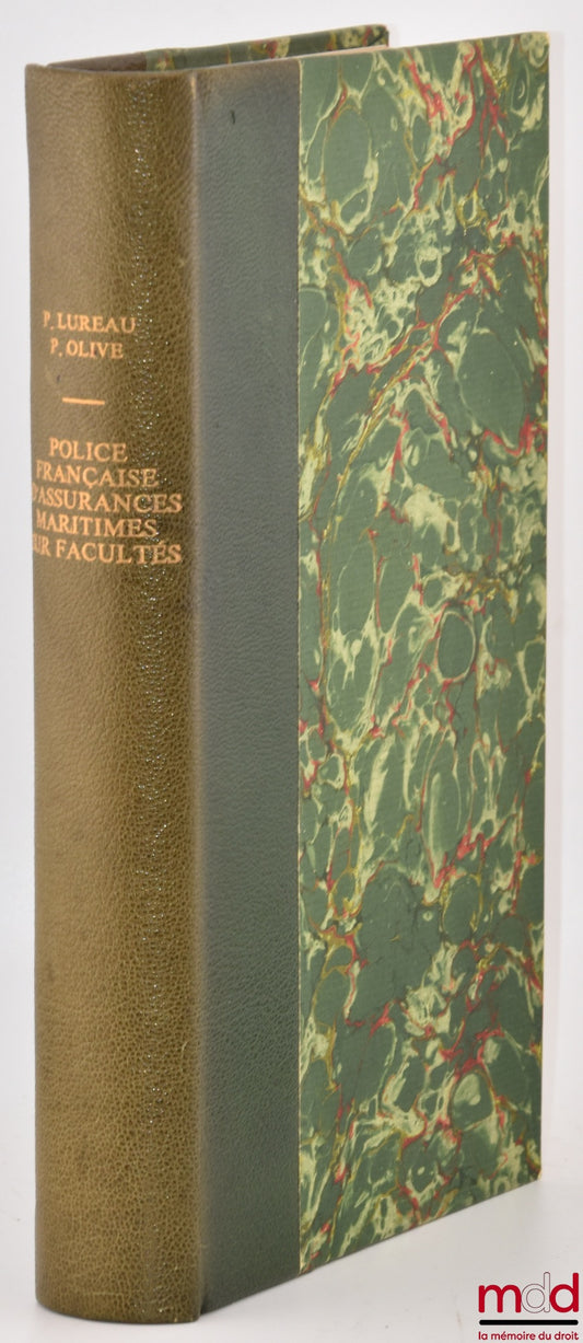 LUREAU (Pierre) et OLIVE (Pierre) – COMMENTAIRES DE LA POLICE FRANÇAISE D’ASSURANCES MARITIMES SUR FACULTÉS, 2e éd. entièrement revue et mise à jour
