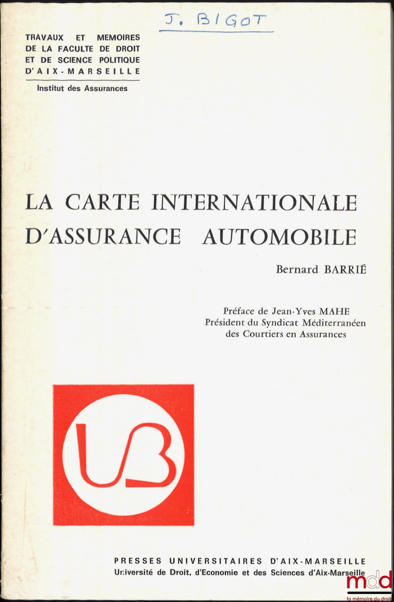 BARRIÉ (Bernard) – LA CARTE INTERNATIONALE D’ASSURANCE AUTOMOBILE, Travaux et mémoires de la faculté de droit et de science politique d’Aix-Marseille, n° 34