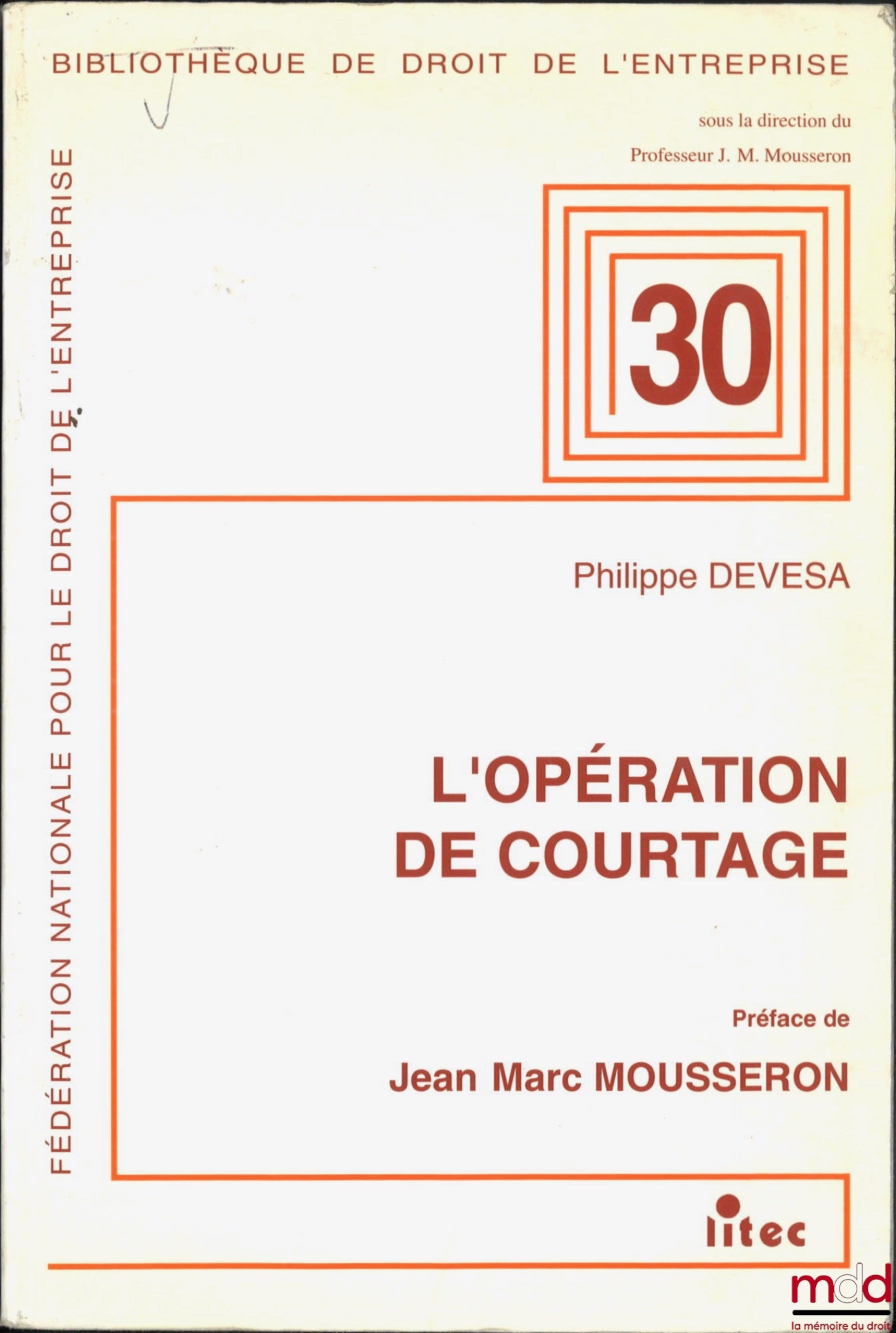 DEVESA (Philippe) – L’OPÉRATION DE COURTAGE, Préface de Jean-Marc Mousseron, Bibl. de droit de l’entreprise n° 30, Fondation nationale pour le droit de l’entreprise