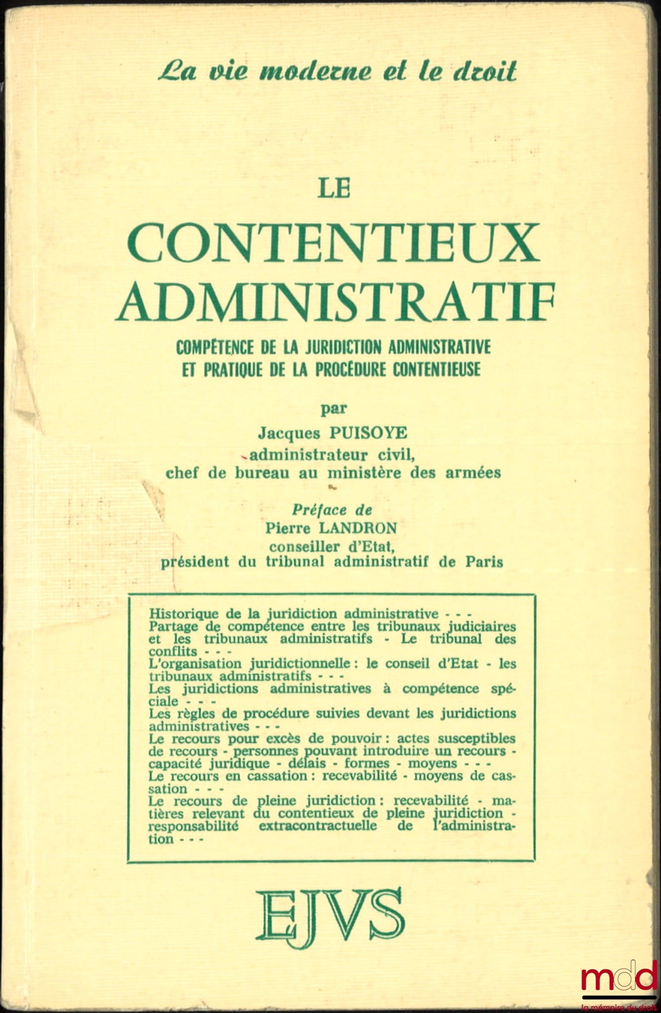 PUISOYE (Jacques) – LE CONTENTIEUX ADMINISTRATIF, Compétence de la juridiction administrative et pratique de la procédure contentieuse, Préface de Pierre Landron, coll. La vie moderne et le droit