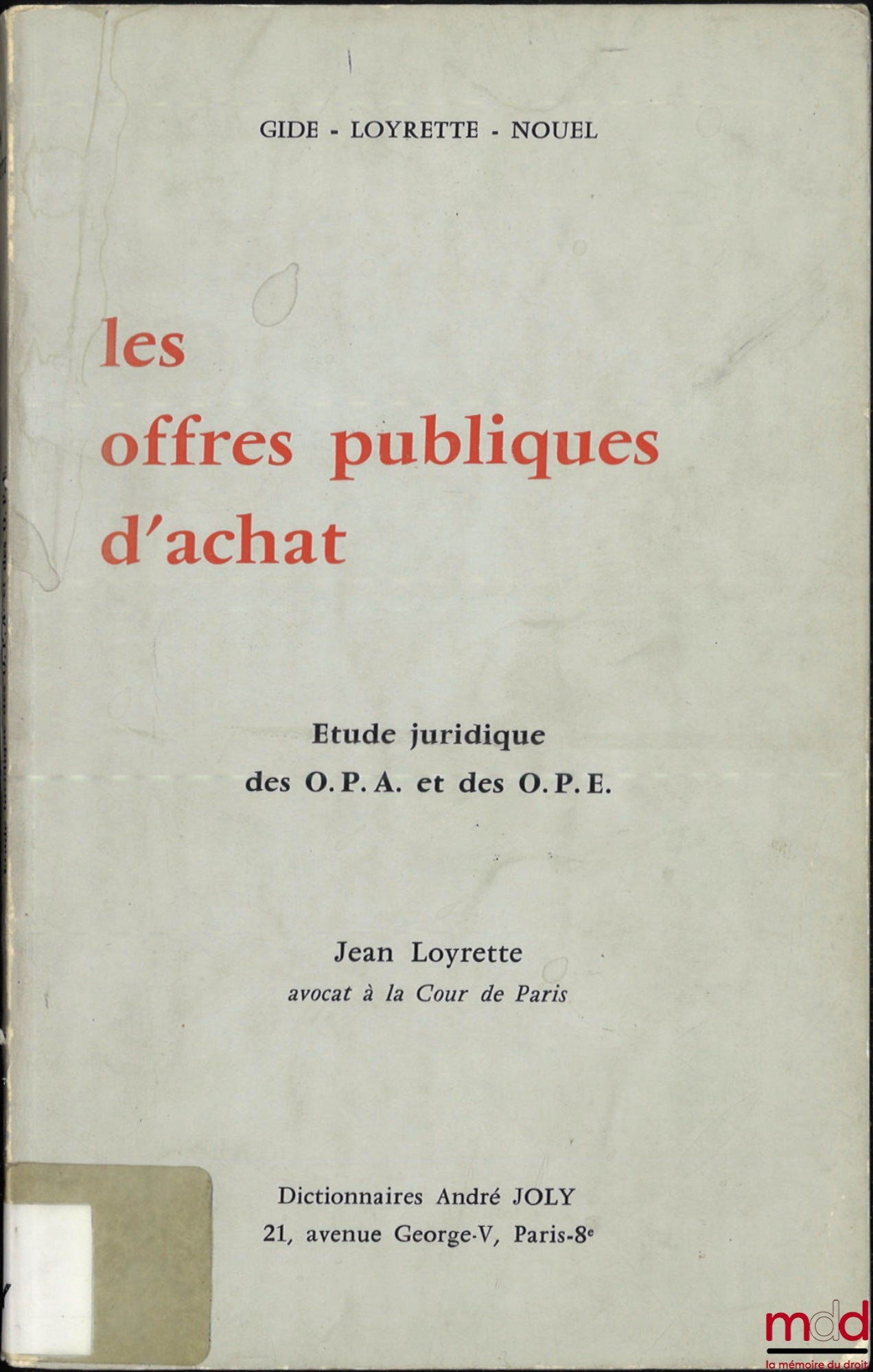LOYRETTE (Jean) – LES OFFRES PUBLIQUES D’ACHAT, Étude juridique des O. P. A. et des O. P. E.