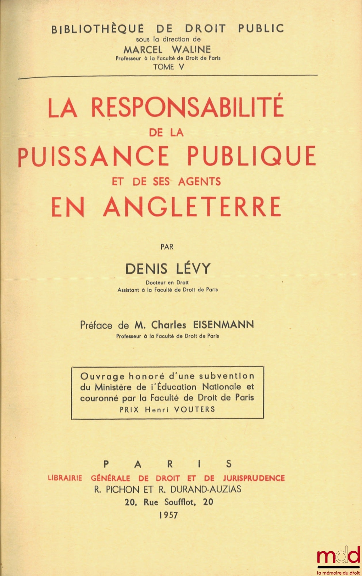 LÉVY (Denis) – LA RESPONSABILITÉ DE LA PUISSANCE PUBLIQUE ET DE SES AGENTS EN ANGLETERRE, Préface de Charles Eisenmann, Université de Paris, Faculté de Droit, Thèse pour le doctorat