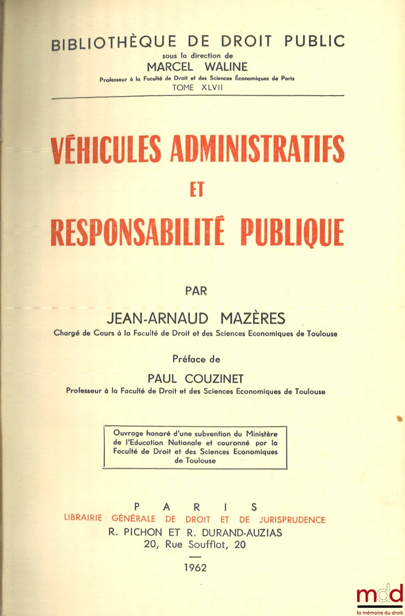 MAZÈRES (Jean-Arnaud) – VÉHICULES ADMINISTRATIFS ET RESPONSABILITÉ PUBLIQUE, Préface de Paul Couzinet, Bibl. de droit public, t. XLVII