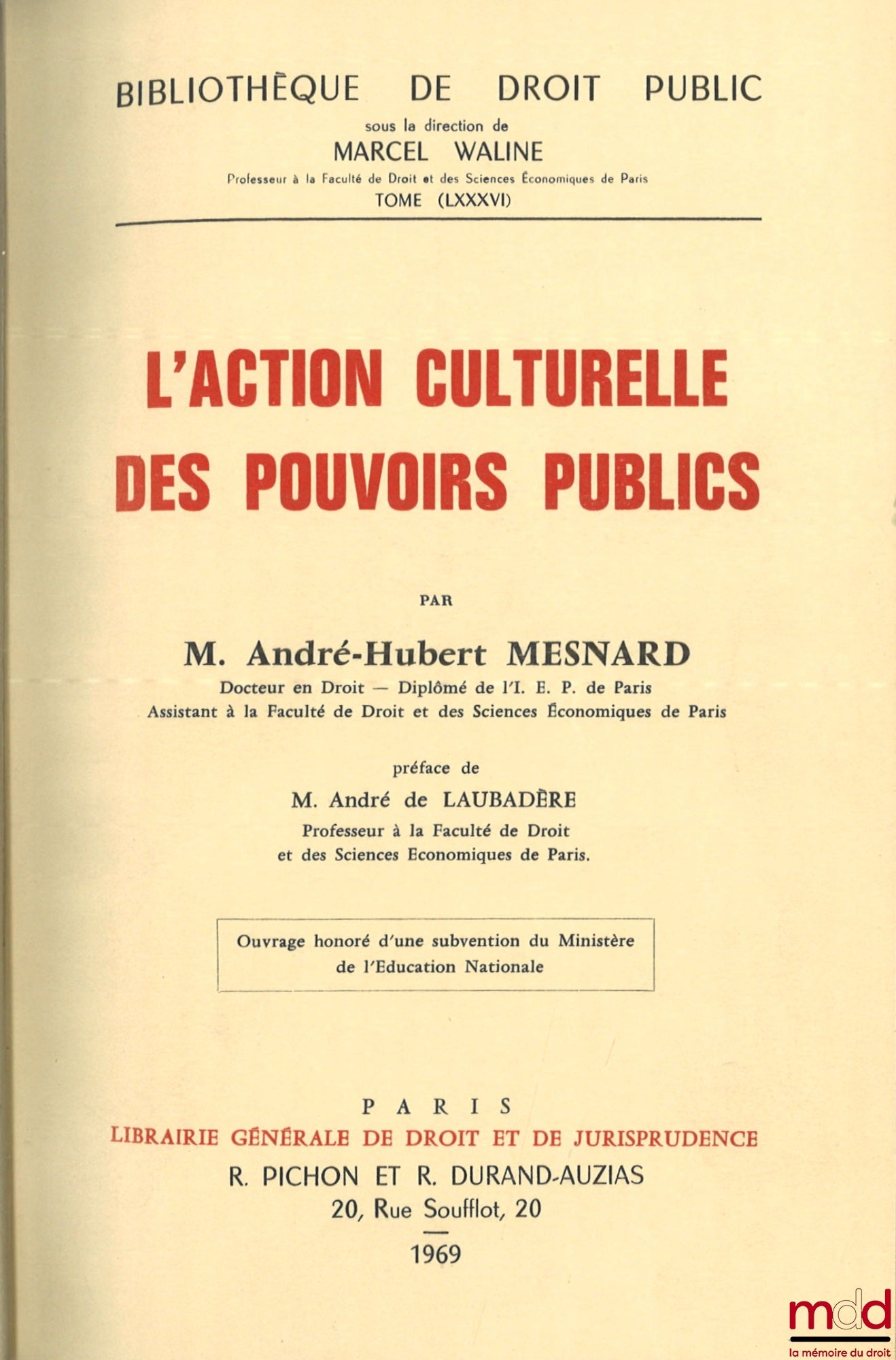 MESNARD (André-Hubert) – THE CULTURAL ACTION OF PUBLIC AUTHORITIES, Preface by André de Laubadère, Public Law Library, vol. LXXXVI