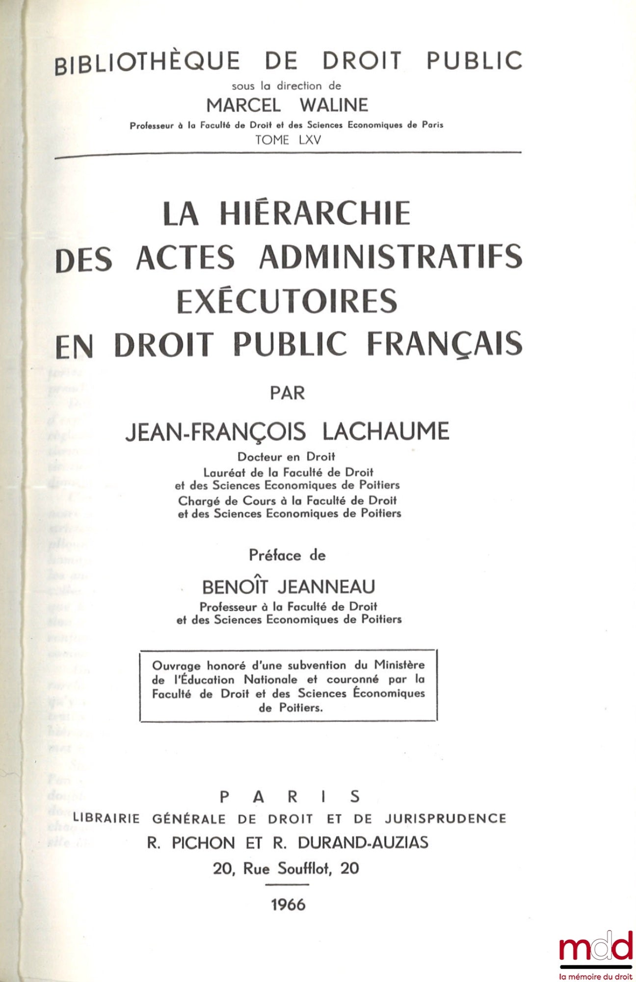 LACHAUME (Jean-François) – LA HIÉRARCHIE DES ACTES ADMINISTRATIFS EXÉCUTOIRES EN DROIT PUBLIC FRANÇAIS, Préface de Benoît Jeanneau, Bibl. de droit public, t. LXV