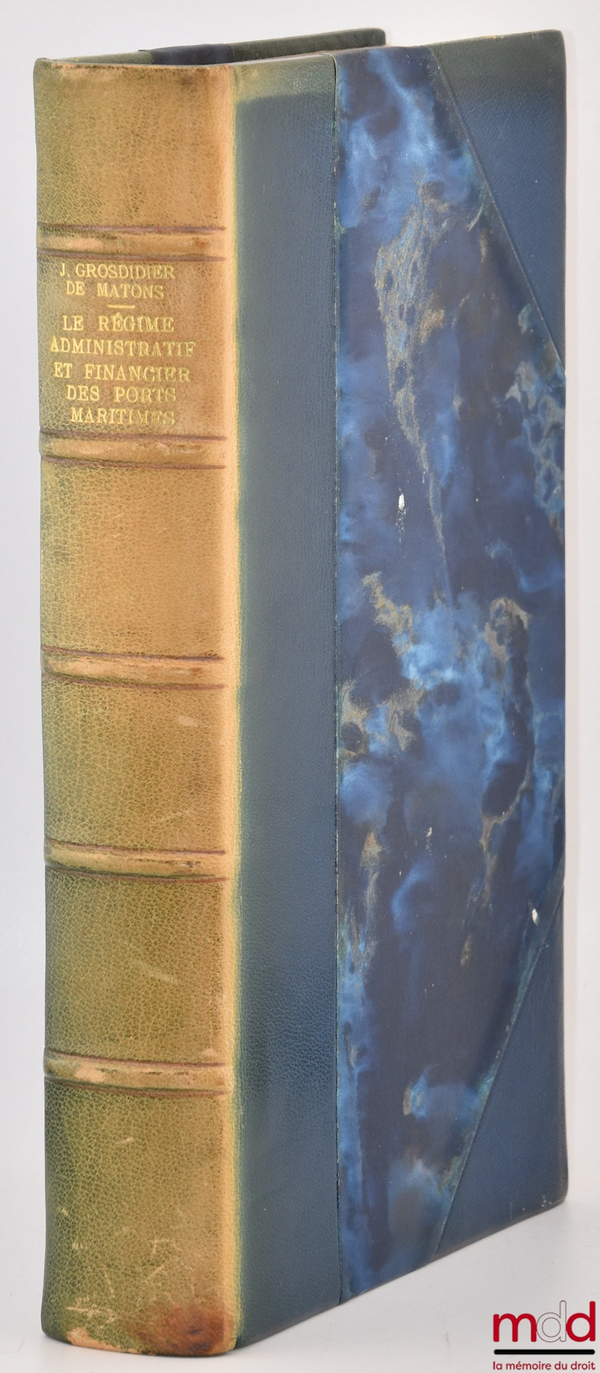 GROSDIDIER DE MATONS (Jean) – LE RÉGIME ADMINISTRATIF ET FINANCIER DES PORTS MARITIMES, Préface André Cocatre-Zilgien, Bibl. de droit public, t. XC