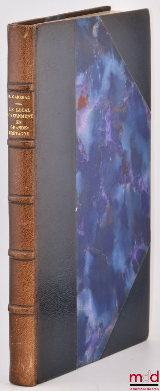 GARREAU (Roger) – LE “LOCAL GOVERNMENT” EN GRANDE-BRETAGNE, Préface de Jean Rivero, Bibl. de droit public, t. XX