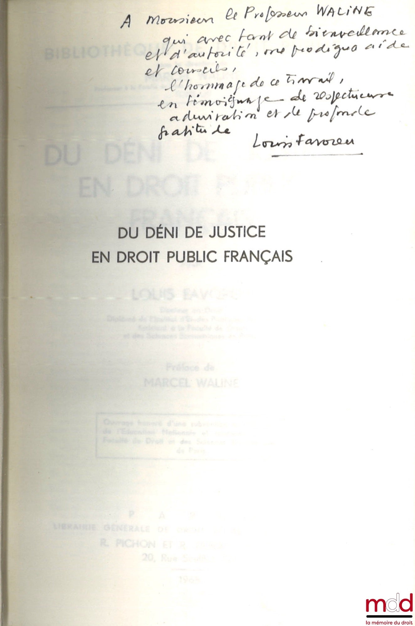 FAVOREU (Louis) – DU DÉNI DE JUSTICE EN DROIT PUBLIC FRANÇAIS, Préface de Marcel Waline, Bibl. de droit public, t. LXI