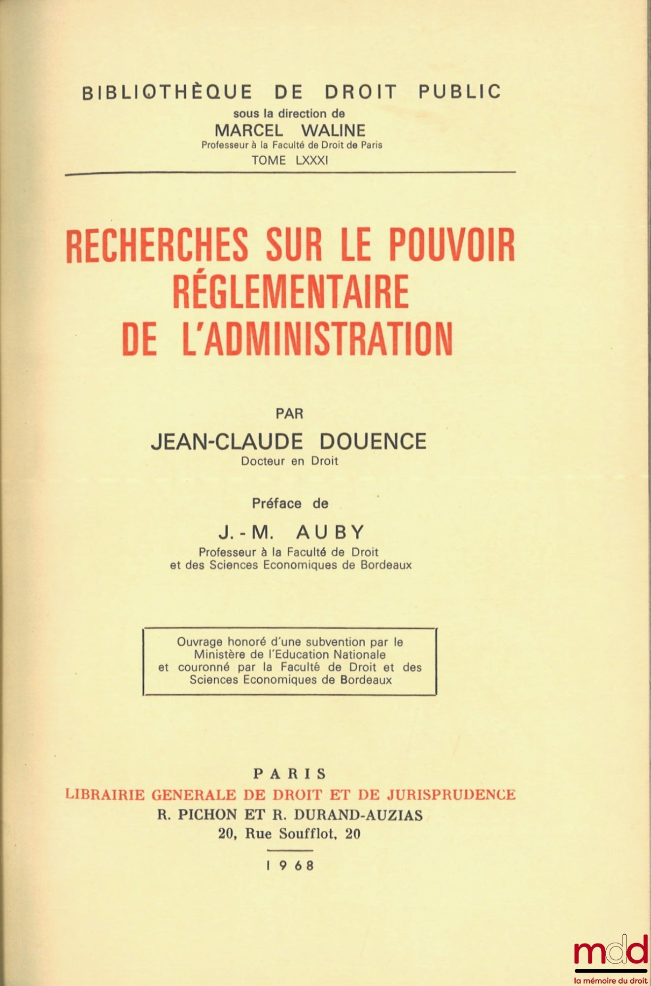 DOUENCE (Jean-Claude) – RECHERCHES SUR LE POUVOIR RÉGLEMENTAIRE DE L’ADMINISTRATION, Préface J.-M. Auby, Bibl. de droit public, t. LXXXI