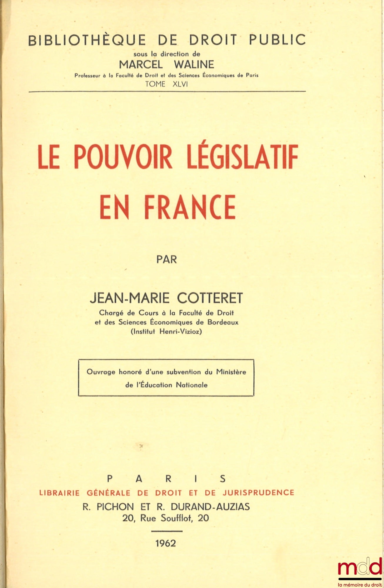 COTTERET (Jean-Marie) – LE POUVOIR LÉGISLATIF EN FRANCE, Bibl. de droit public, t. XLVI