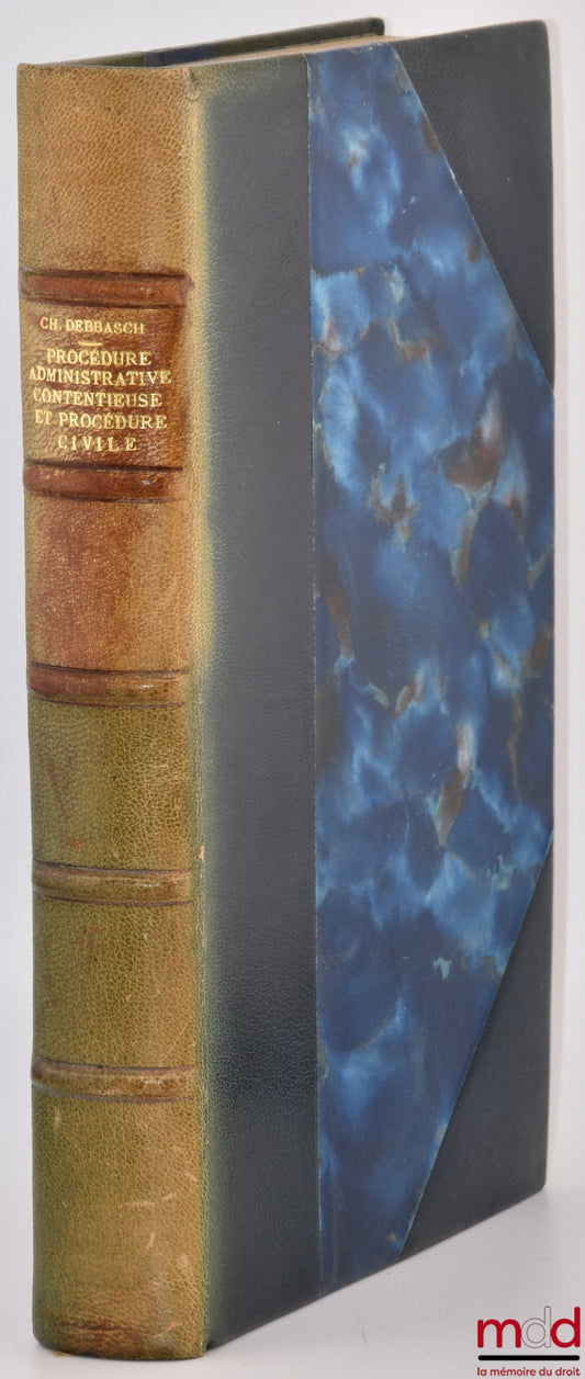 DEBBASCH (Charles) – PROCÉDURE ADMINISTRATIVE CONTENTIEUSE ET PROCÉDURE CIVILE, Préface de Jean Boulouis, Bibl. de droit public, t. XXXVIII