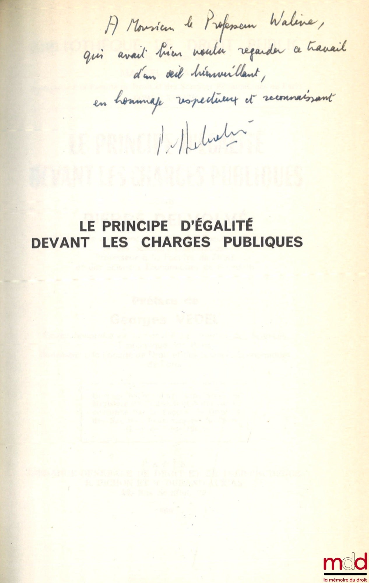 DELVOLVÉ (Pierre) – LE PRINCIPE D’ÉGALITÉ DEVANT LES CHARGES PUBLIQUES, Préface de Georges Vedel, Bibl. de droit public, t. LXXXVIII