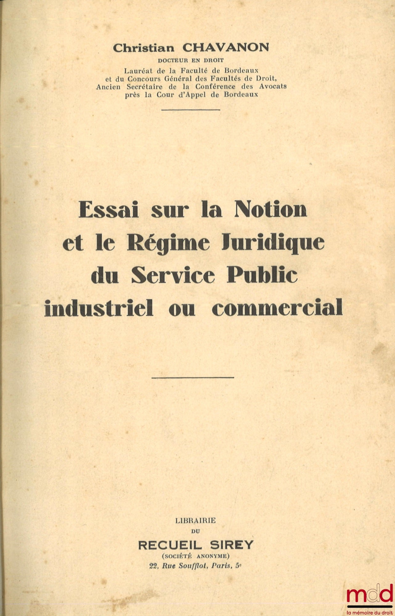 CHAVANON (Christian) – ESSAI SUR LA NOTION ET LE RÉGIME JURIDIQUE DU SERVICE PUBLIC INDUSTRIEL OU COMMERCIAL