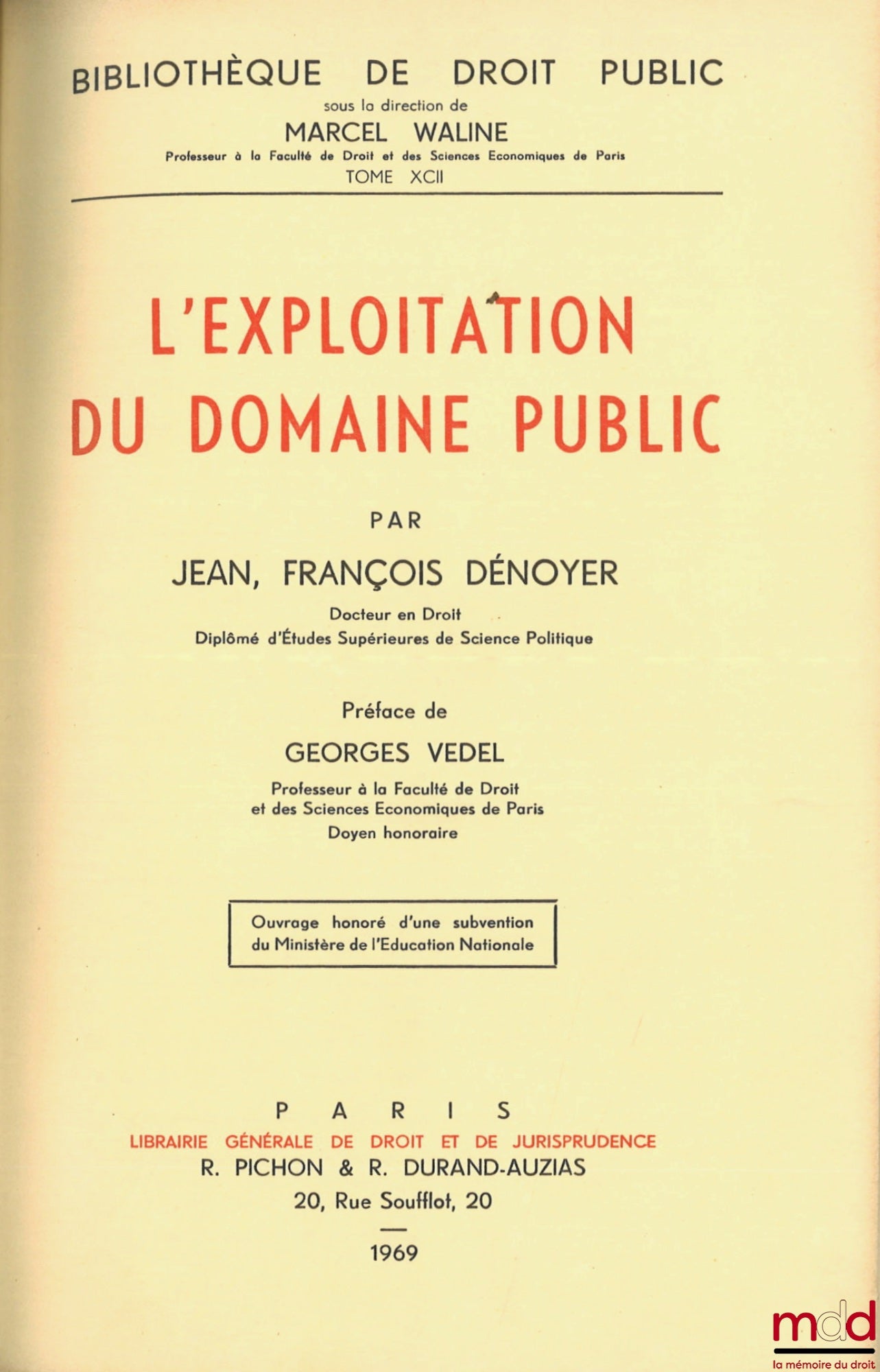 DÉNOYER (Jean-François) – L’EXPLOITATION DU DOMAINE PUBLIC, Préface de Georges Vedel, Bibl. de droit public, t. XCII