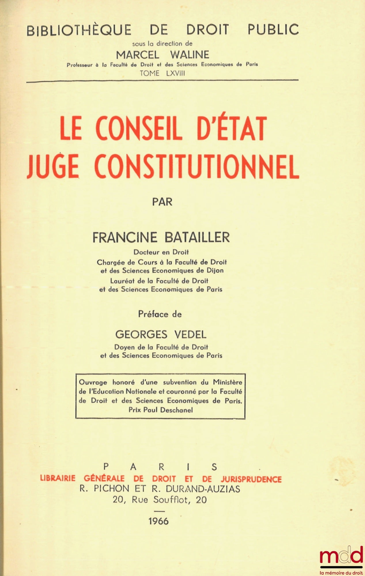 BATAILLER (Francine) – LE CONSEIL D’ÉTAT JUGE CONSTITUTIONNEL, Préface de Georges Vedel, Bibl. de droit public, t. LXVIII