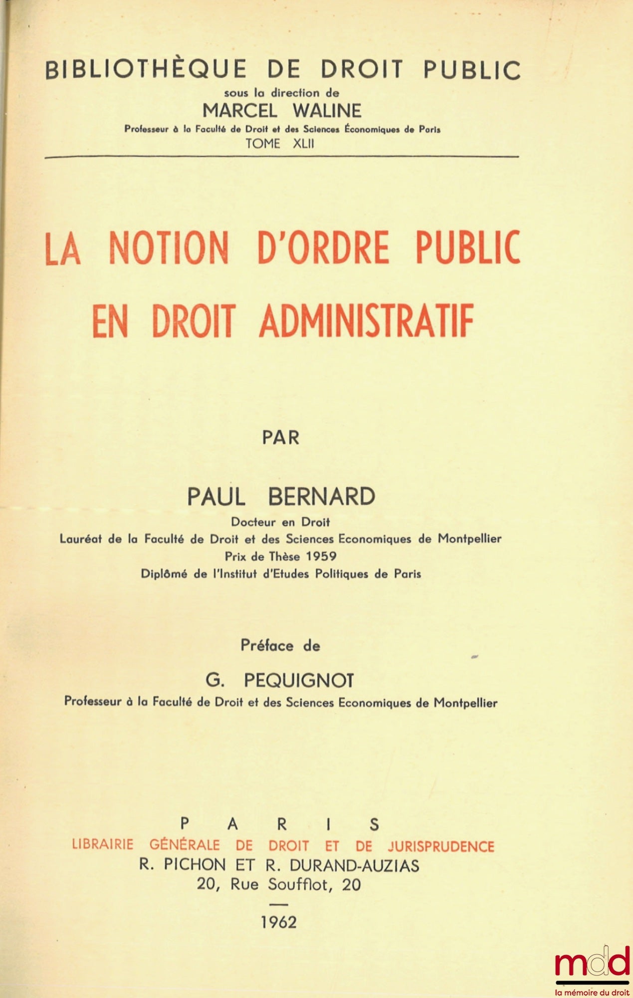 BERNARD (Paul) – LA NOTION D’ORDRE PUBLIC EN DROIT ADMINISTRATIF, Préface de G. Pequignot, Bibl. de droit public, t. XLII