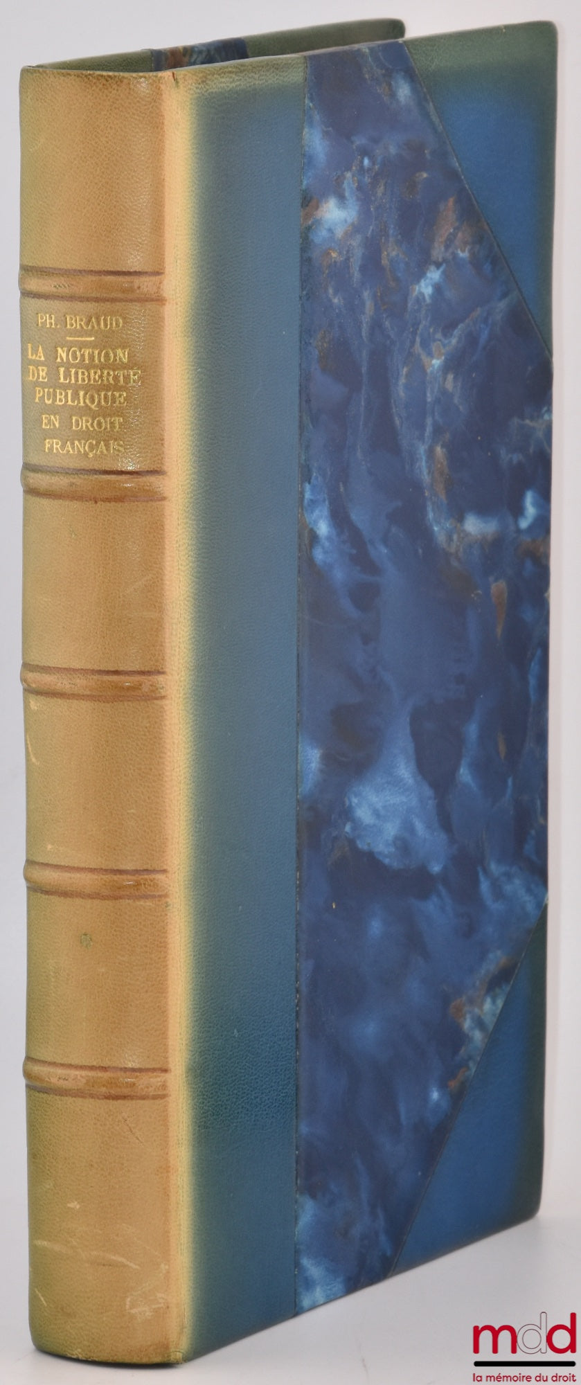 BRAUD (Philippe) – LA NOTION DE LIBERTÉ PUBLIQUE EN DROIT FRANÇAIS, Préface de Georges Dupuis, Bibl. de droit public, t. LXXVI