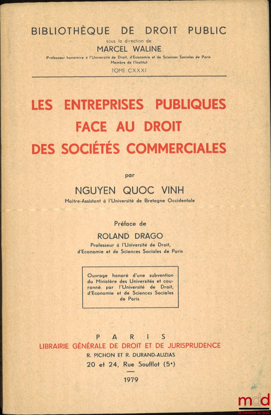 NGUYEN QUOC (Vinh) – LES ENTREPRISES PUBLIQUES FACE AU DROIT DES SOCIÉTÉS COMMERCIALES, [Avec] Mise à jour au 1er mai 1979, Préface de Roland Drago, Bibl. de droit public, t. CXXXI
