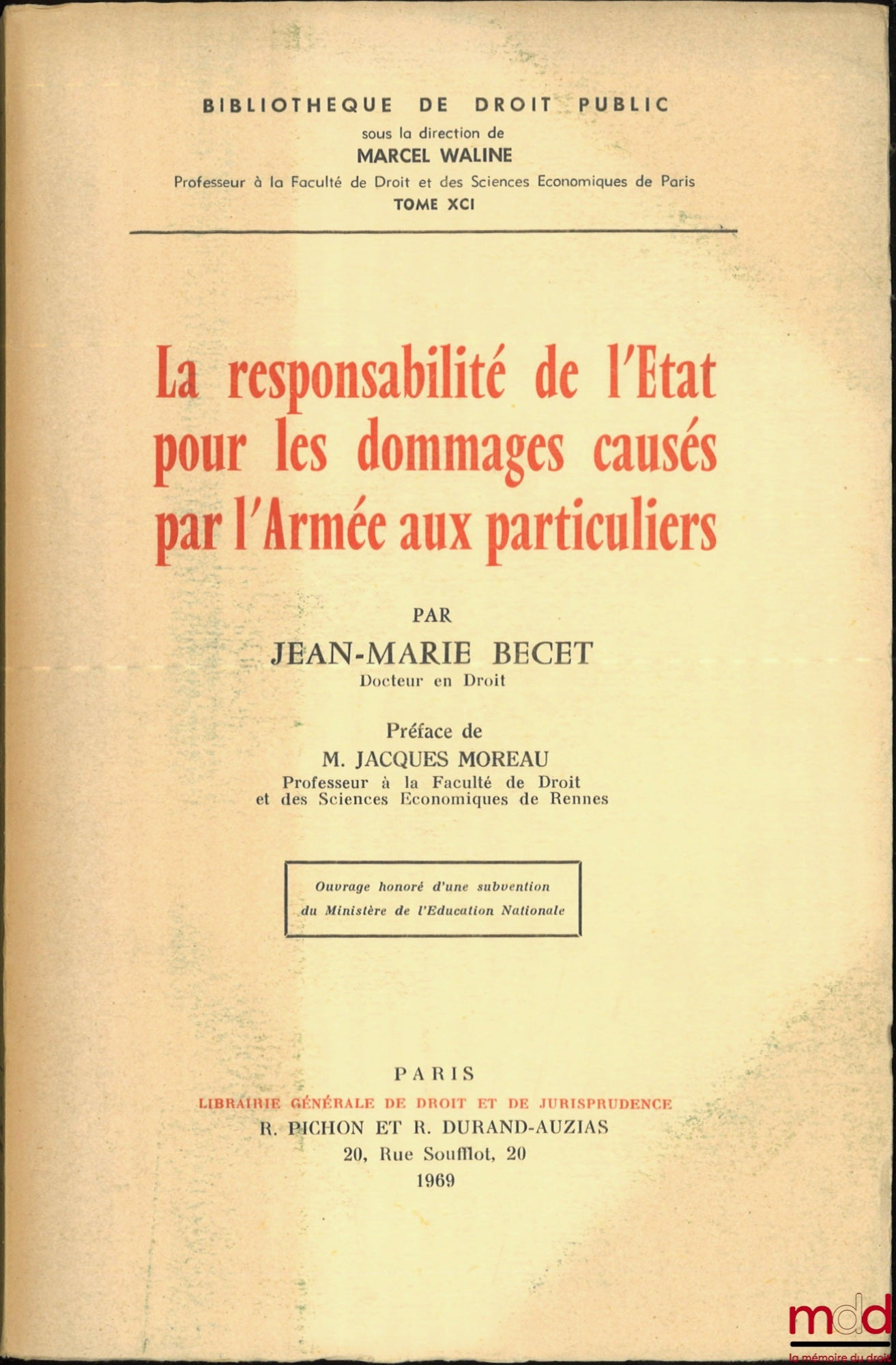BECET (Jean-Marie) – LA RESPONSABILITÉ DE L’ÉTAT POUR LES DOMMAGES CAUSÉS PAR L’ARMÉE AUX PARTICULIERS, Préface de Jacques Moreau, Bibl. de droit public, t. XCI