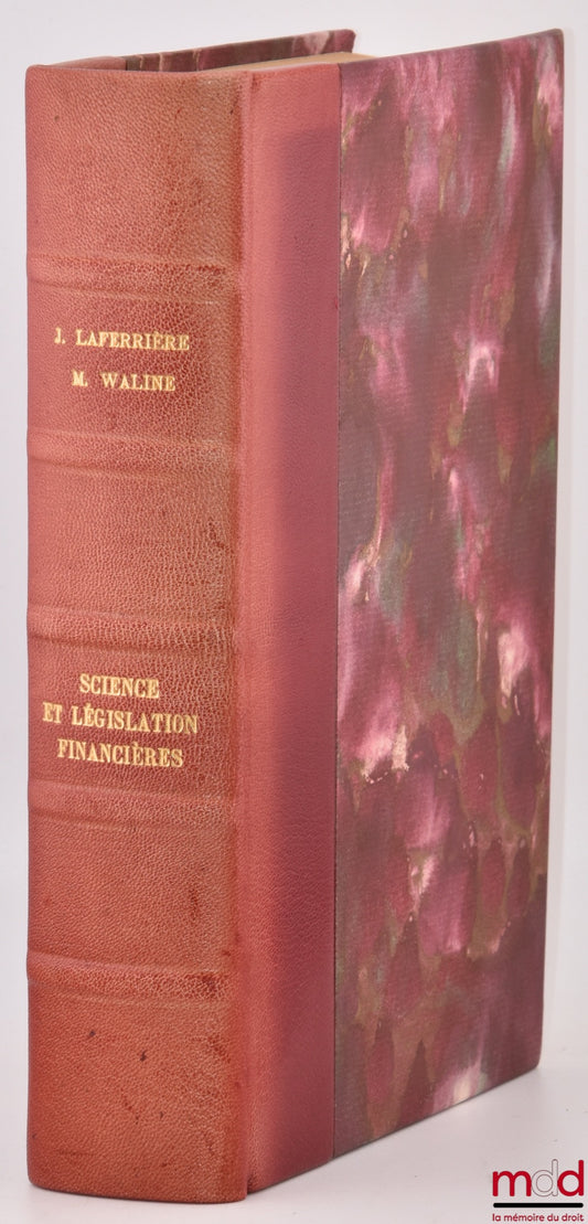 LAFERRIÈRE (Julien) et WALINE (Marcel) – TRAITÉ ÉLÉMENTAIRE DE SCIENCE ET DE LÉGISLATION FINANCIÈRES (Le Budget par M. W., Les Revenus Publics par J. L.)