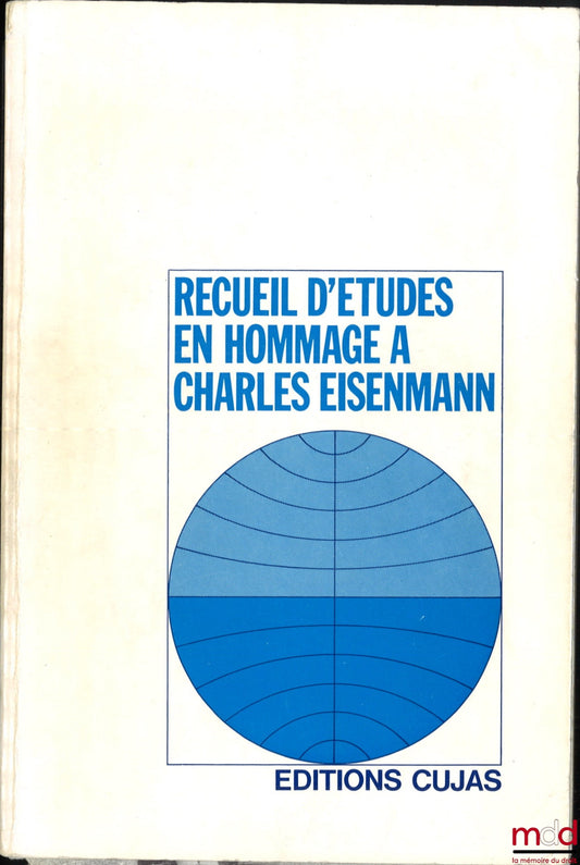 [Mélanges Eisenmann] – RECUEIL D’ÉTUDES EN HOMMAGE À CHARLES EISENMANN, Avant-propos de Marcel Waline