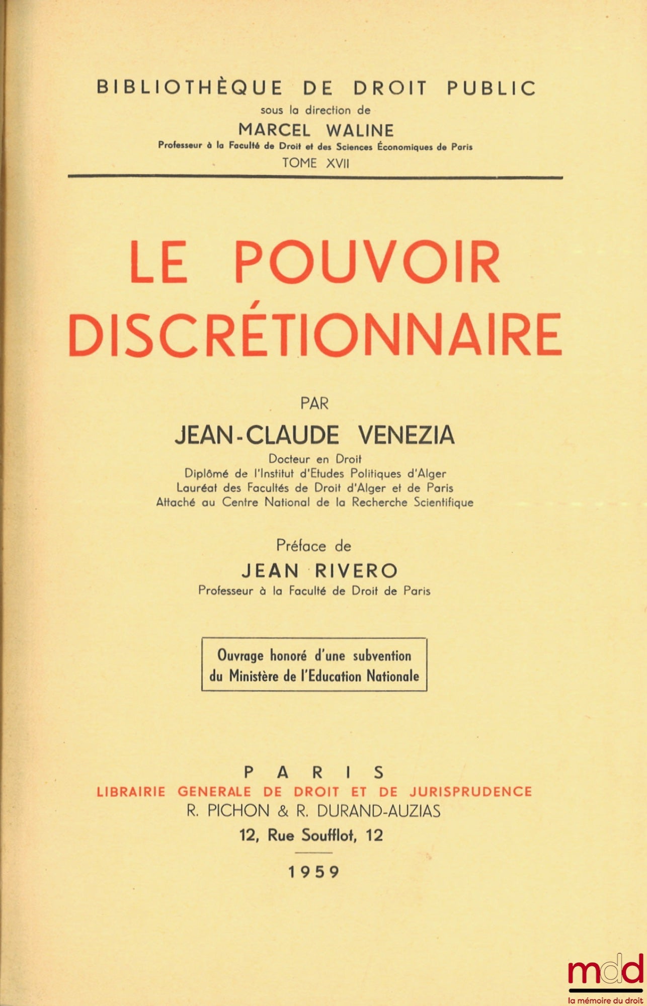 VENEZIA (Jean-Claude) – LE POUVOIR DISCRÉTIONNAIRE, Préface Jean Rivero, Bibl. de droit public, t. XVII
