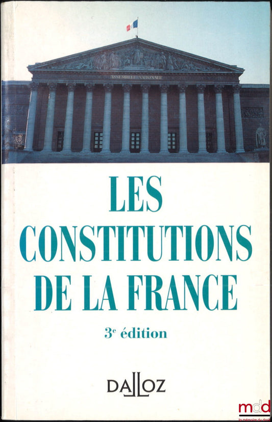 DEBBASCH (Charles), PONTIER (Jean-Marie) – LES CONSTITUTIONS DE LA FRANCE, 3e éd.