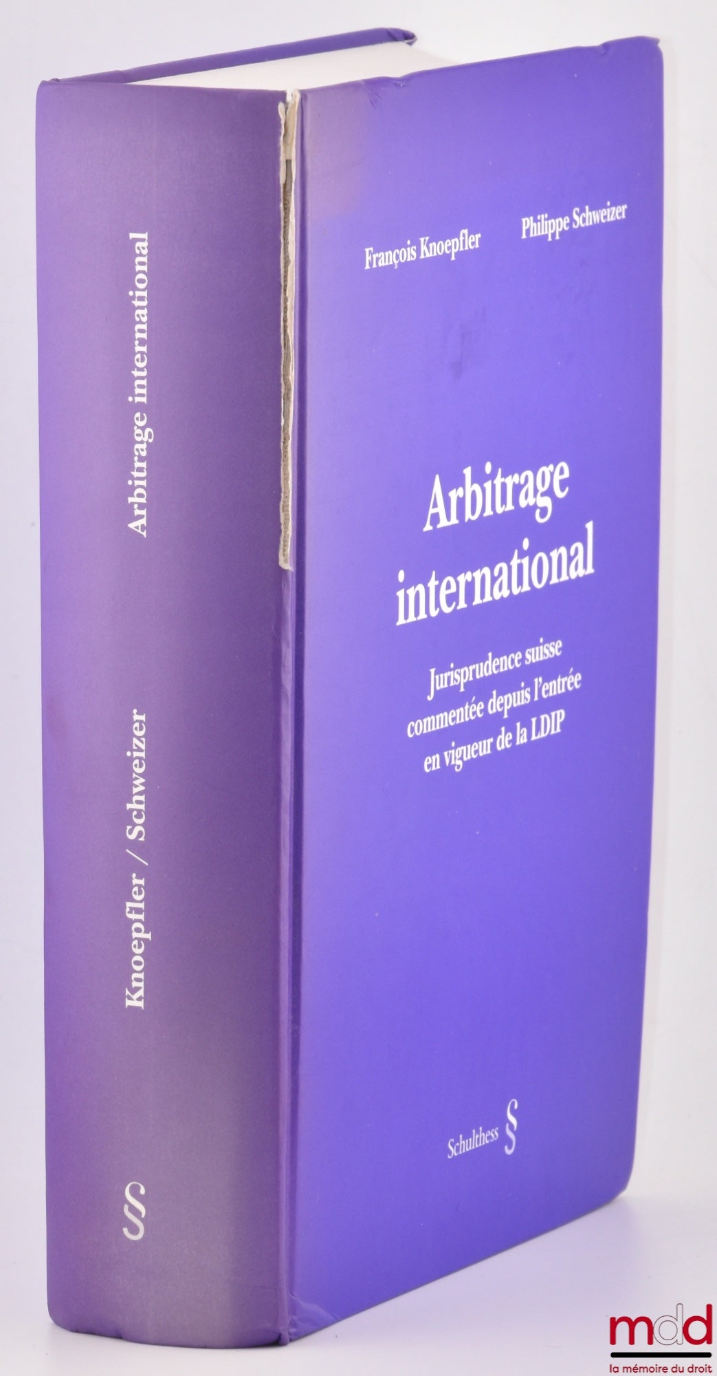 SCHWEIZER (Philippe), KNOEPFLER (François) – ARBITRAGE INTERNATIONAL, Jurisprudence suisse commentée depuis l’entrée en vigueur de la LDIP