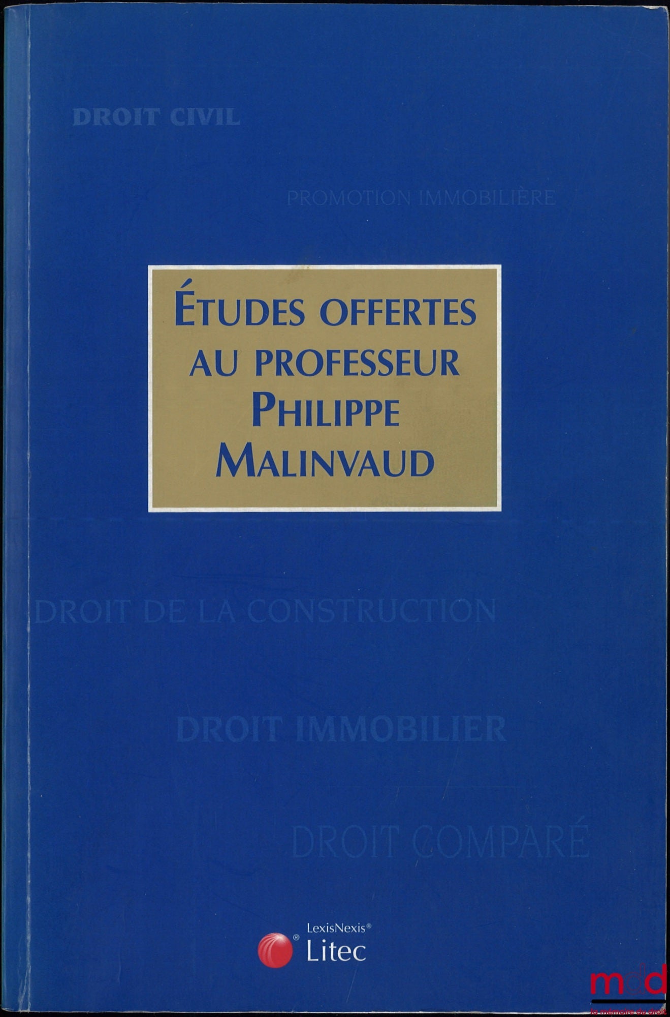 [Mélanges Malinvaud] – ÉTUDES OFFERTES AU PROFESSEUR PHILIPPE MALINVAUD