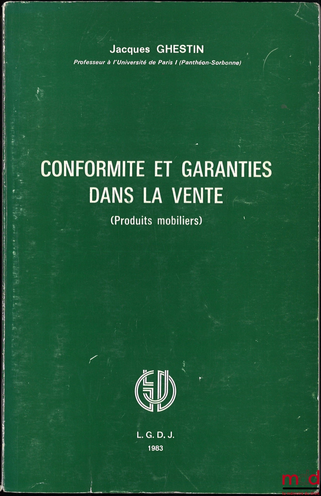 GHESTIN (Jacques) – CONFORMITÉ ET GARANTIES DANS LA VENTE (Produits mobiliers)