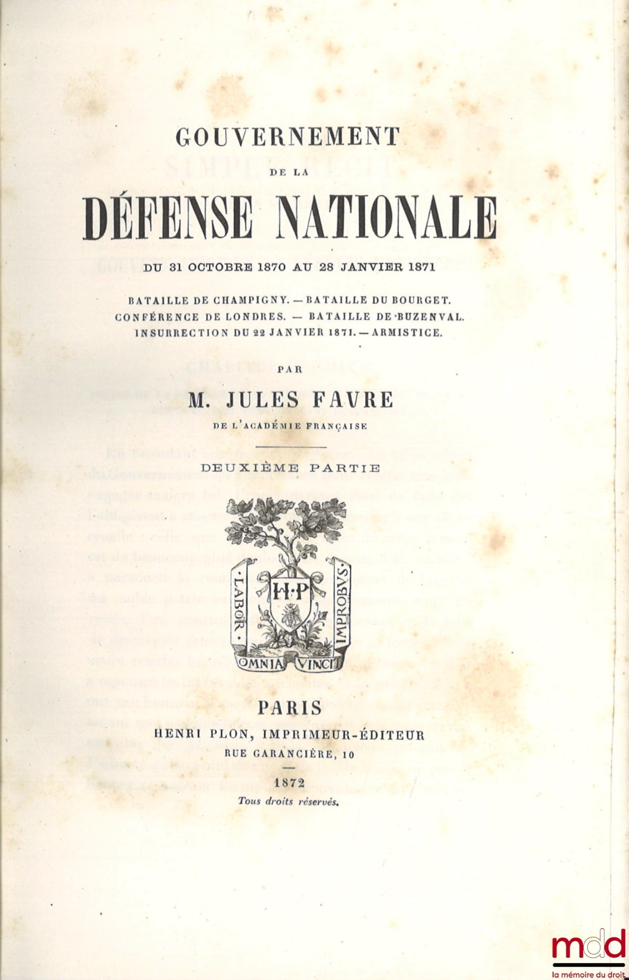 FAVRE (Jules) – GOUVERNEMENT DE LA DÉFENSE NATIONALE : t. I : du 30 juin au 31 octobre 1870, Journée du 4 septembre. - Entrevue de Ferrières - Organisation de la défense - Délégation de Tours. - Journée du 31 octobre ; t. II : DU 31 OCTOBRE 1870 AU 28 JAN